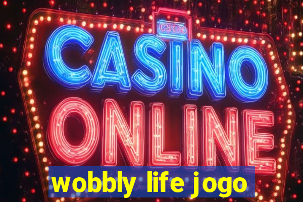 wobbly life jogo